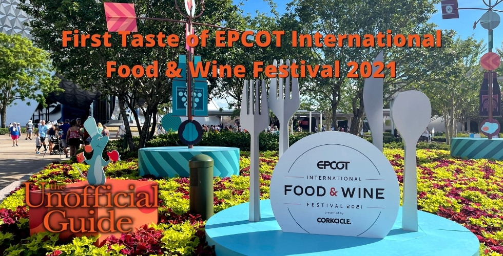 First Taste of EPCOT International Food & Wine Festival 2021