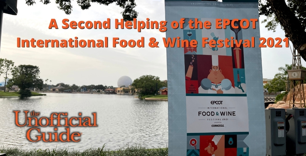 A Second Helping of the EPCOT International Food & Wine Festival 2021