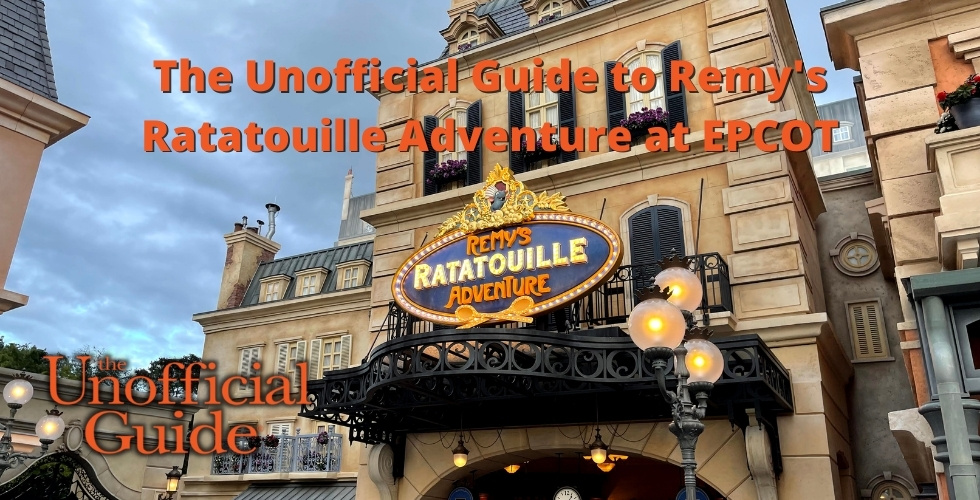 The Unofficial Guide to Remy's Ratatouille Adventure at EPCOT