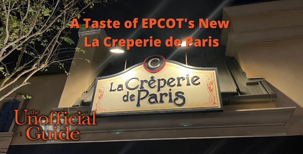 A Taste of EPCOT's New La Creperie de Paris