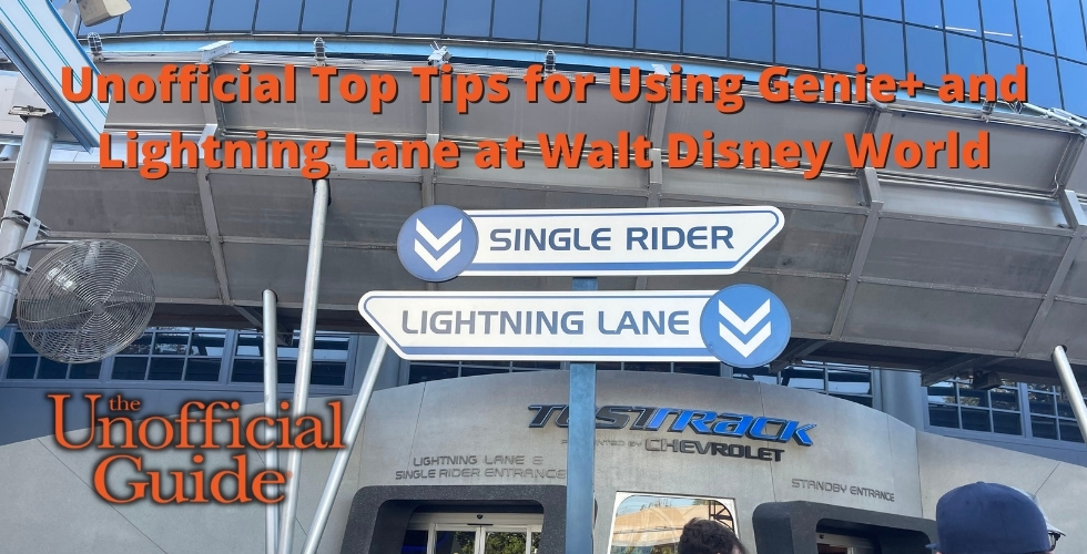Unofficial Top Tips for Using Genie+ and Lightning Lane at Walt Disney World