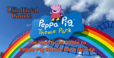 The Unofficial Guide to Peppa Pig Theme Park Florida