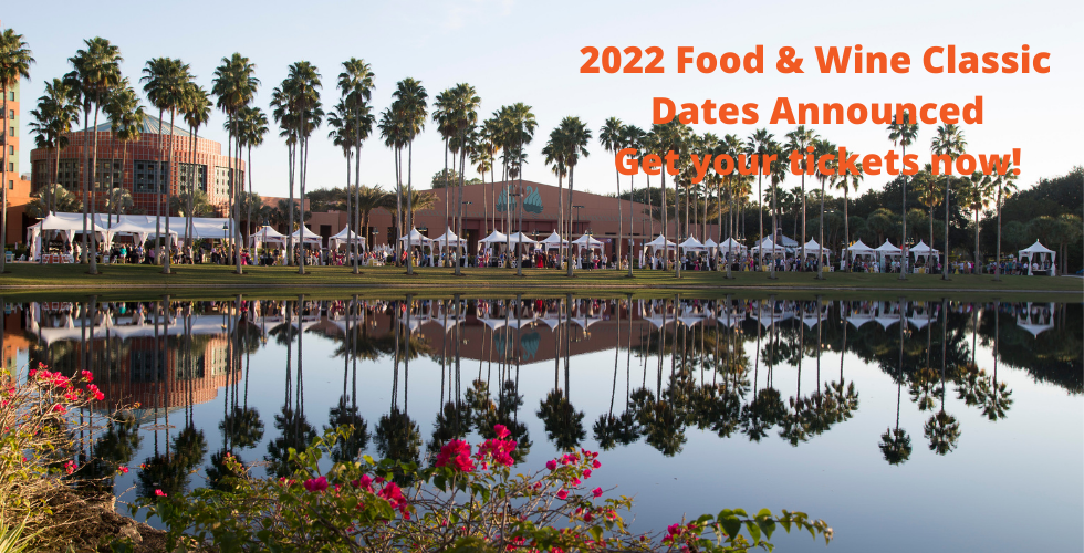 2022 Food & Wine Classic Dates Announced Get your tickets now! BANNER-2