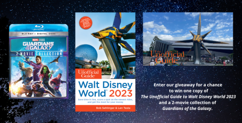 BANNER Enter our giveaway for a chance to win The Unofficial Guide to Walt Disney World 2023 and a 2-movie collection of Guardians of the Galaxy.