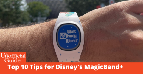 Top 10 Tips for Disney's MagicBand+