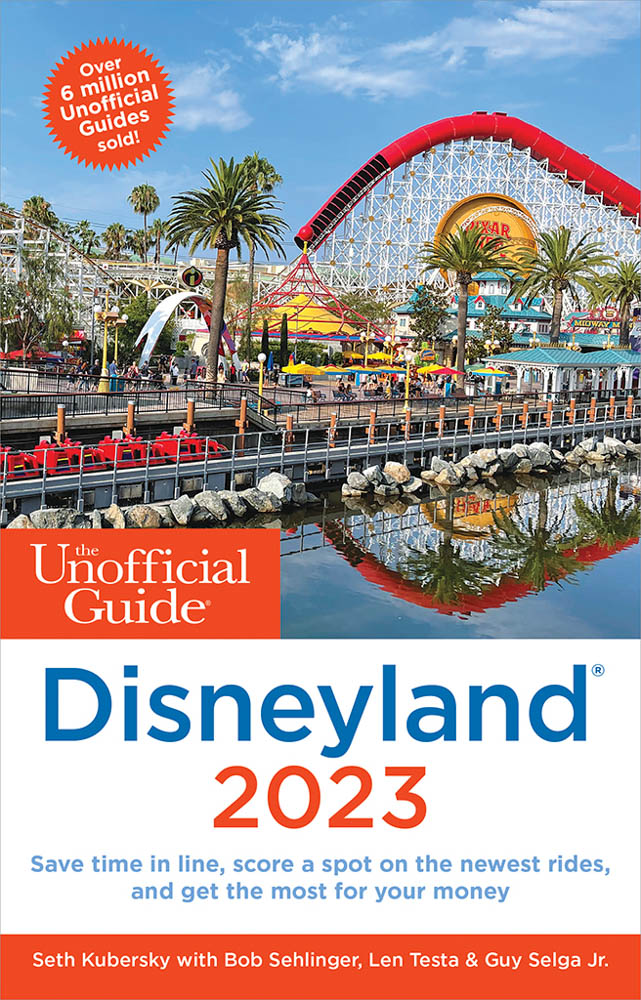 The Unofficial Guide To Disneyland 2023 The Unofficial Guides
