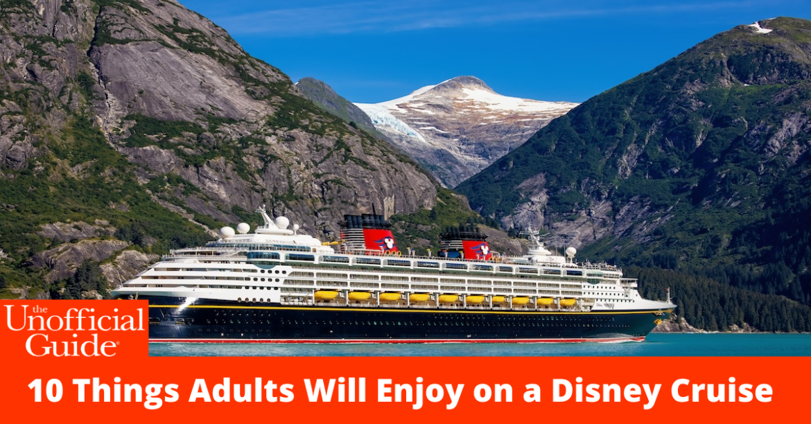 10 Things Adults Will Enjoy on a Disney Cruise