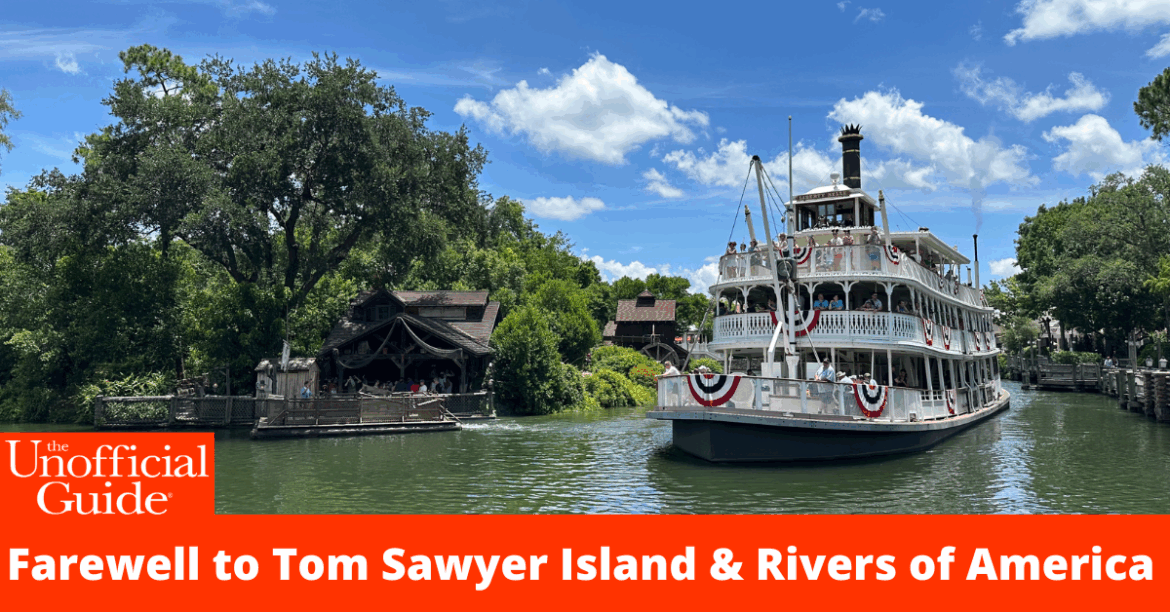 Farewell to Tom Sawyer Islands & Rivers of America